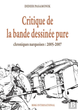 Bertrand.pt - Critique De La Bande Dessinée Pure ; Chroniques Narquoises 2005-2007