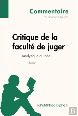 Bertrand.pt - Critique De La Faculté De Juger De Kant - Analytique Du Beau (Commentaire)