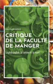 Critique De La Faculté De Manger ; La Philosophie, La Cuisine Et La Mort