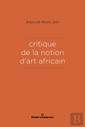 Critique De La Notion D'Art Africain