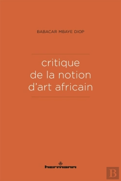 Bertrand.pt - Critique De La Notion D'Art Africain