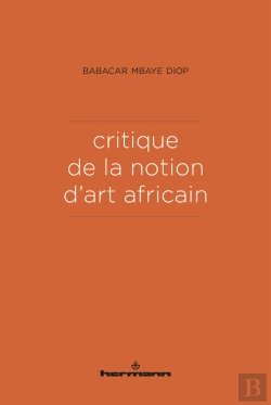 Bertrand.pt - Critique De La Notion D'Art Africain