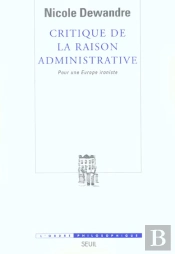 Critique De La Raison Administrative. Pour Une Europe Ironiste