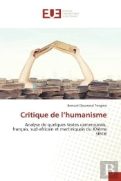 Critique De L'Humanisme - Analyse De Quelques Textes Camerounais, Francais, Sud-Africain Et Martiniq