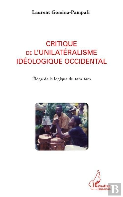 Bertrand.pt - Critique De L'Unilatéralisme Idéologique Occidental ; Éloge De La Logique Du Tam-Tam
