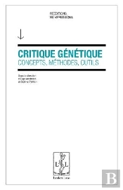 Critique Genetique - Concepts, Methodes, Outils