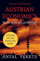 Critique Of Mainstream Austrian Economics In The Spirit Of Carl Menger