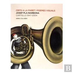 Bertrand.pt - Crits A La Paret I Poemes Visuals. Josep Pla-Narbona. Cartells 1947-2004