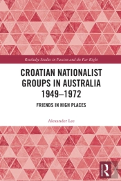 Croatian Nationalist Groups In Australia 1949-1972