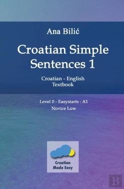 Bertrand.pt - Croatian Simple Sentences 1 – Textbook With Simple Sentences Level 