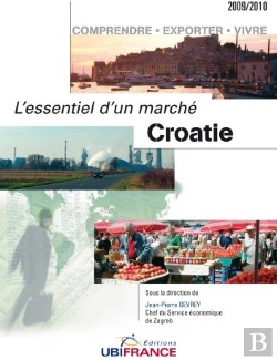 Bertrand.pt - Croatie, L'Essentiel D'Un Marché (Édition 2009/2010) ; Comprendre, Exporter, Vivre