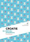 Croatie ; L'Indépendance Inachevée