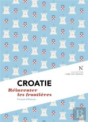 Croatie : Réinventer Les Frontières