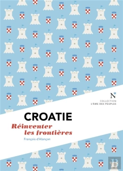 Bertrand.pt - Croatie : Réinventer Les Frontières