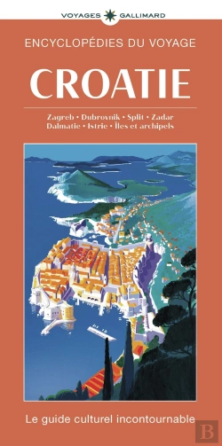 Bertrand.pt - Croatie : Zagreb, Dubrovnik, Split, Zadar, Dalmatie, Istrie, Îles Et Archipels