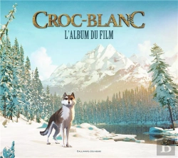 Bertrand.pt - Croc-Blanc : L'Album Du Film
