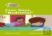 Croc Says, ''Bedtime!''