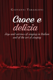 Croce E Delizia Joys And Sorrows Of Sing
