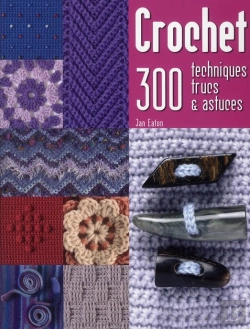 Bertrand.pt - Crochet ; 300 Techniques, Trucs Et Astuces