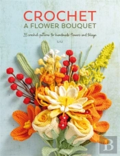 Crochet A Flower Bouquet