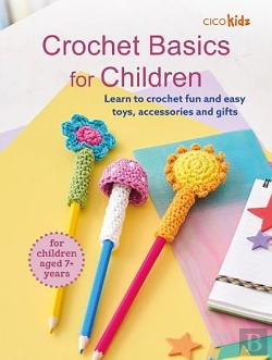 Bertrand.pt - Crochet Basics For Children: For Children Aged 7+ Years