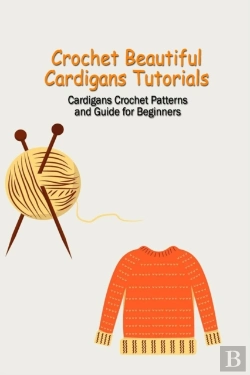 Bertrand.pt - Crochet Beautiful Cardigans Tutorials