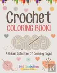 Crochet Coloring Book! A Unique Collection Of Coloring Pages
