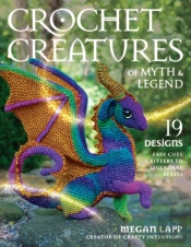 Crochet Creatures Of Myth And Legend