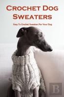 Crochet Dog Sweaters