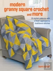 Crochet Granny Squares And More: 35 Easy Projects To Make