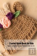 Crochet Guide Book For Kids