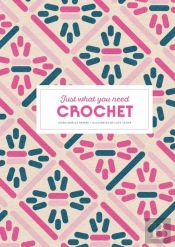 Crochet: Just What You Need