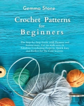 Crochet Patterns For Beginners: The Step
