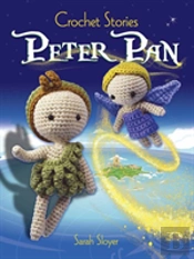 Crochet Stories: J. M. Barrie'S Peter Pan