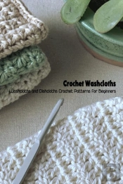 Crochet Washcloths