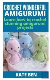 Crochet Wonderful Amigurumi