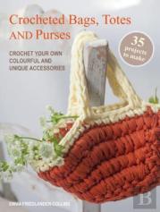Crocheted Bags, Totes And Purses: 35 Projects To Make