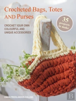 Bertrand.pt - Crocheted Bags, Totes And Purses: 35 Projects To Make