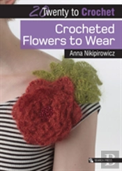 Crocheted Flowers To Wear