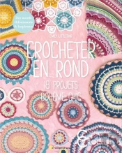 Crocheter En Rond ; 18 Projets ; Bohème Chic