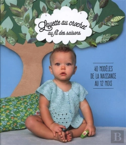 Bertrand.pt - Crocheter Pour Bébé Au Fil Des Saisons ; 40 Modèles De La Naissance À 24 Mois