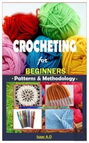 Crocheting For Beginners.
