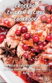 Crock Pot Chicken Recipes Cookbook