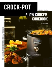 Crock-Pot Slow Cooker Cookbook