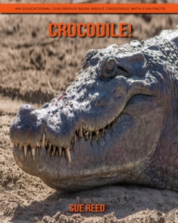 Bertrand.pt - Crocodile! An Educational Children'S Book About Crocodile With Fun Facts