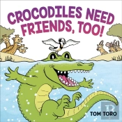 Crocodiles Need Friends, Too!