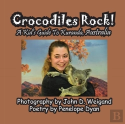 Bertrand.pt - Crocodiles Rock! A Kid'S Guide To Kuranda, Australia