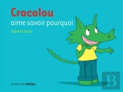 Crocolou Aime Savoir Pourquoi