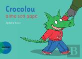 Crocolou Aime Son Papa