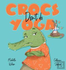 Crocs Don'T Do Yoga